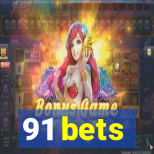 91 bets